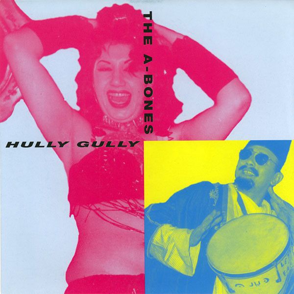 A-BONES - Hully Gully 7"