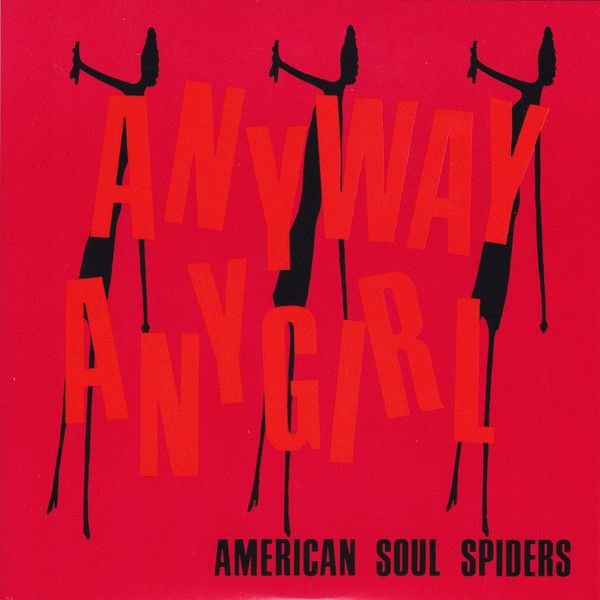 AMERICAN SOUL SPIDERS - Anyway Anygirl 7"