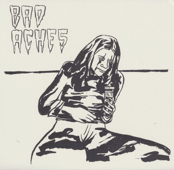 BAD ACHES - Hypochondriac 7"EP