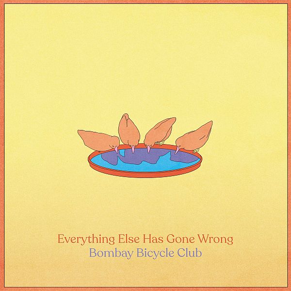 BOMBAY BICYCLE CLUB - Everything Else Has Gone Wrong LP
