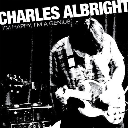 CHARLES ALBRIGHT - I'm Happy, I'm A Genius 7"