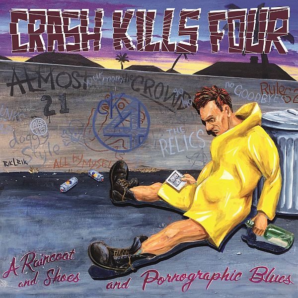 CRASH KILLS FOUR - A Raincoat And Shoes And Pornographic Blues LP