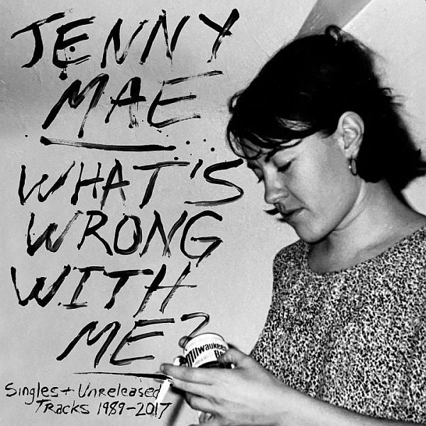 ** FLASH SALE ** JENNY MAE - What's Wrong With Me: Singles And Unreleased Tracks 1989-2017 LP