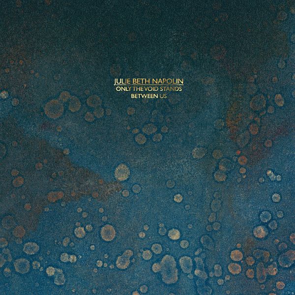 * PREORDER * JULIE BETH NAPOLIN - Only The Void Stands Between Us LP