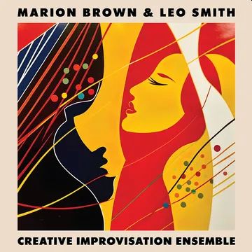 MARION BROWN & LEO SMITH - Creative Improvisation Ensemble LP (RSD 2023)