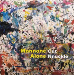 MONNONE ALONE - Cut Knuckle 7"