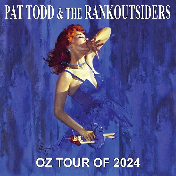 PAT TODD & THE RANKOUTSIDERS - Oz Tour of 2024 7"