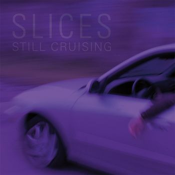 SLICES - Still Cruising LP (colour vinyl)