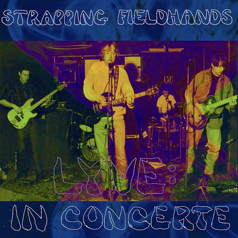 STRAPPING FIELDHANDS - Lyve In Concert LP