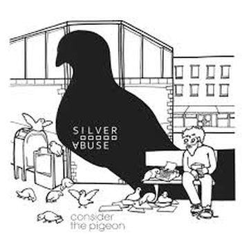 SILVER ABUSE - Consider the Pigeon LP