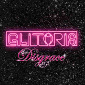 GLITORIS - The Disgrace 12"