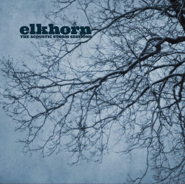 ELKHORN - The Acoustic Storm Sessions LP