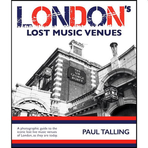 LONDON's LOST MUSIC VENUES by Paul Talling BOOK