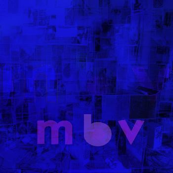 MY BLOODY VALENTINE - m b v LP