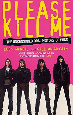 PLEASE KILL ME: The Uncensored Oral History of Punk by Legs McNeil BOOK