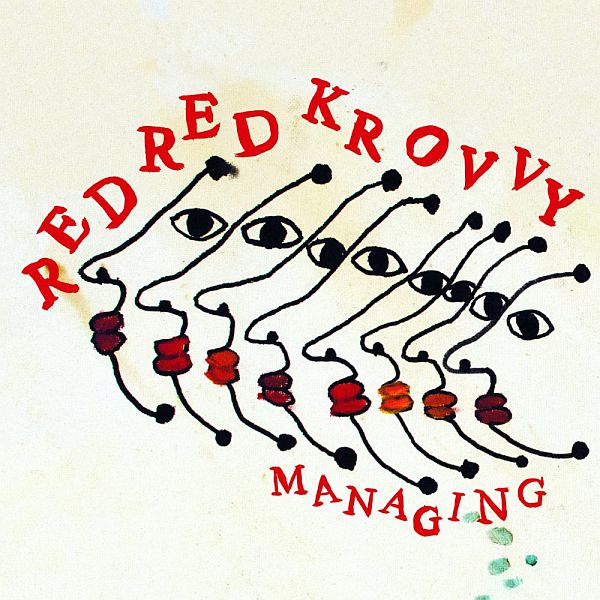 ** FLASH SALE ** RED RED KROVVY - Managing LP