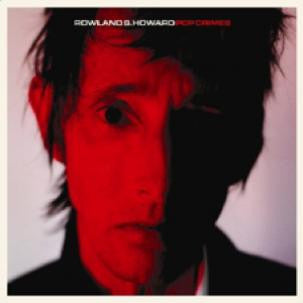 ROWLAND S. HOWARD - Pop Crimes LP