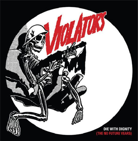 VIOLATORS - Die With Dignity (The No Future Years) LP