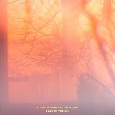 ALFREDO THIERMANN & TRES WARREN - Land In The Sky LP