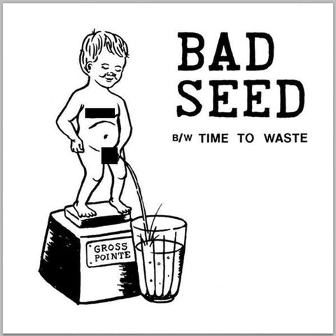 GROSS POINTE - Bad Seed 7"
