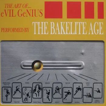 BAKELITE AGE - The Art Of... Evil Genius CD