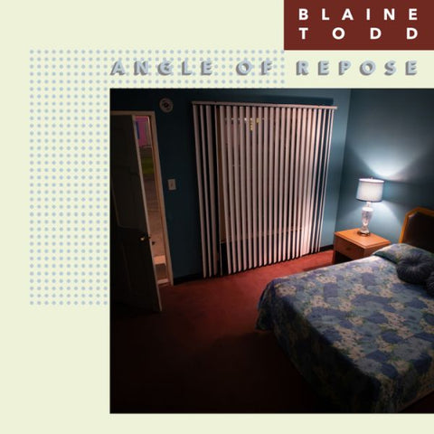 BLAINE TODD - Angle Of Repose LP
