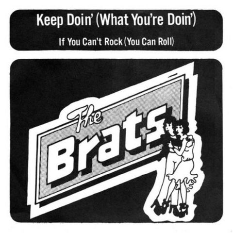BRATS - Keep Doin' (What You're Doin') 7"