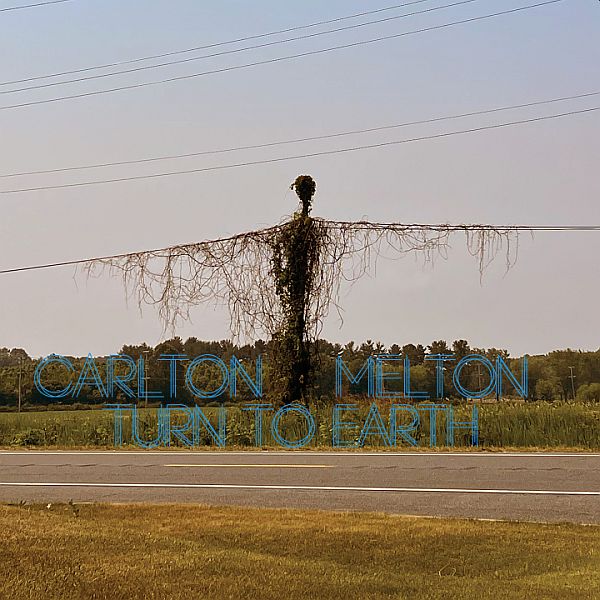 CARLTON MELTON - Turn To Earth 2LP (colour vinyl)