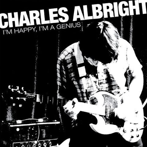 CHARLES ALBRIGHT - I'm Happy, I'm A Genius 7"