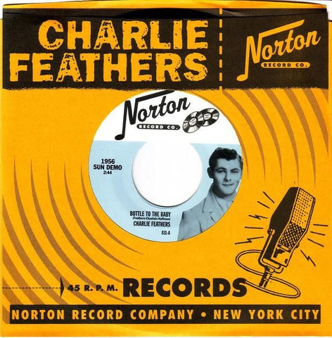 CHARLIE FEATHERS - Bottle To The Baby / So Ashamed 7"