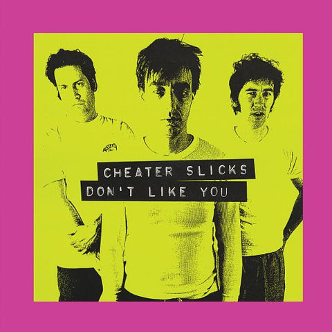 CHEATER SLICKS - Don't Like You 2LP