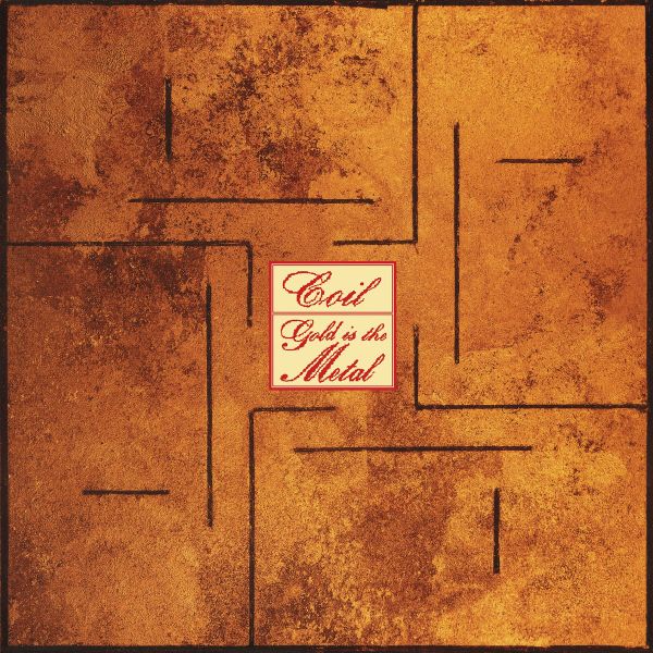 * PREORDER * COIL - Gold Is The Metal (With The Broadest Of Shoulders) LP