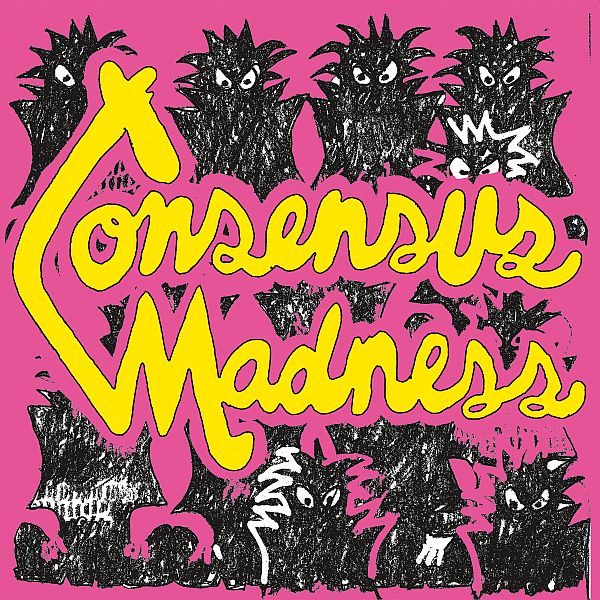CONSENSUS MADNESS - s/t 7"EP