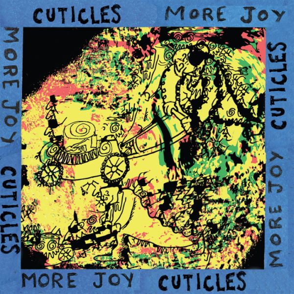 * PREORDER * CUTICLES - More Joy LP