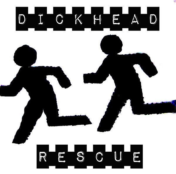 ** FLASH SALE ** DICKHEAD RESCUE - More Than 7"