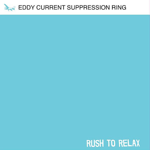 EDDY CURRENT SUPPRESSION RING - Rush To Relax LP