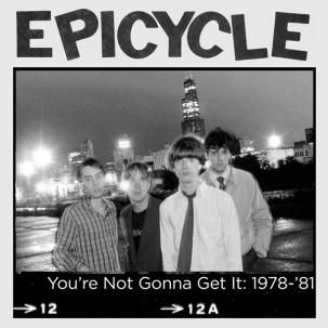 EPICYCLE - You're Not Gonna Get It 1978-81 CD