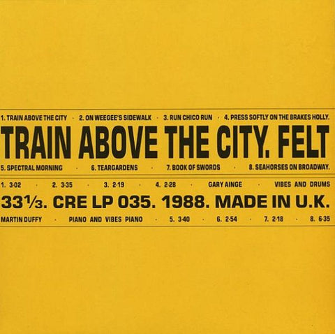 FELT - Train Above The City LP