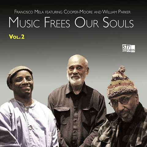 FRANCISCO MELA featuring MATTHEW SHIPP and WILLIAM PARKER - Music Frees Our Souls vol. 1 LP