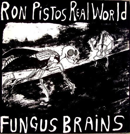 FUNGUS BRAINS - Ron Pisto's Real World LP