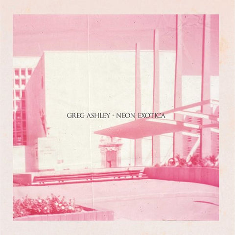 GREG ASHLEY - Neon Exotica LP