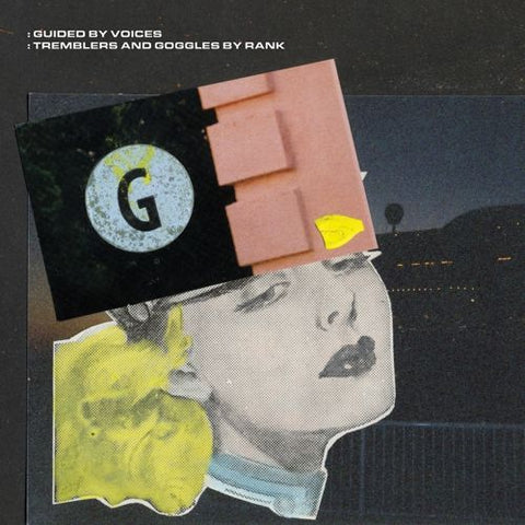 GUIDED BY VOICES - Tremblers And Goggles By Rank LP