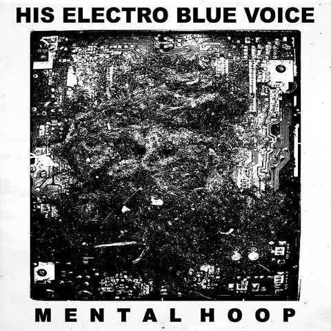 HIS ELECTRO BLUE VOICE - Mental Hoop LP