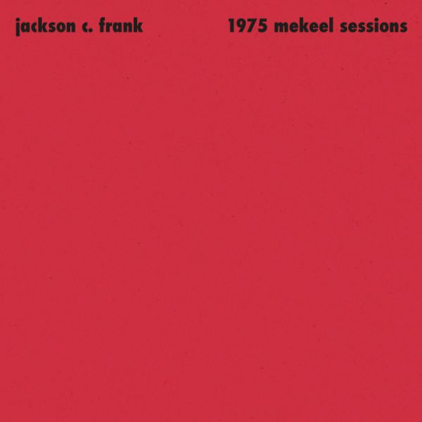 JACKSON C. FRANK - 1975 Mekeel Sessions 12"