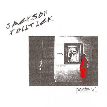 JACKSON POLITICK - Paste v.1 LP