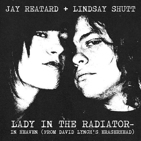 * PREORDER * JAY REATARD and LINDSAY SHUTT / CODY BLANCHARD - In Heaven (Lady In The Radiator) 7"
