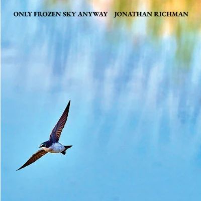 * PREORDER * JONATHAN RICHMAN - Only Blue Sky Away LP