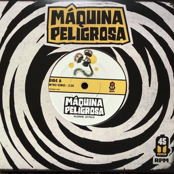 MAQUINA PELIGROSA - Intro Venus / Pickled Snakes 7"