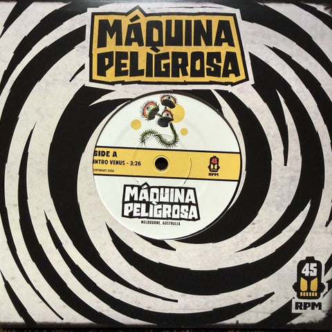 MAQUINA PELIGROSA - Intro Venus / Pickled Snakes 7"