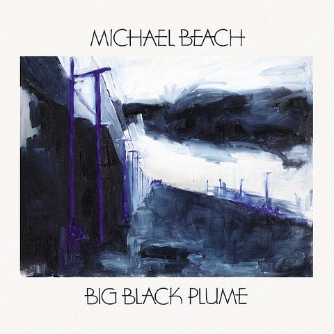 * PREORDER * MICHAEL BEACH - Big Black Plume LP